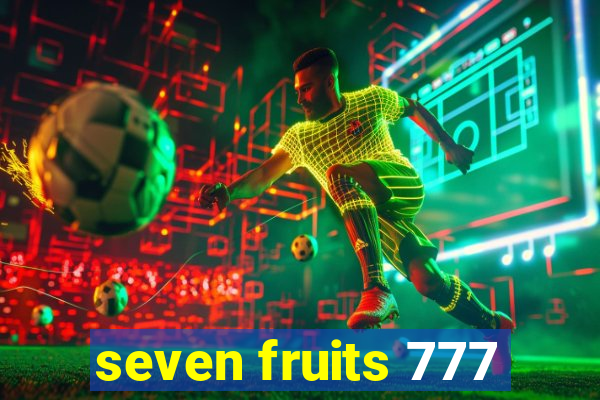 seven fruits 777