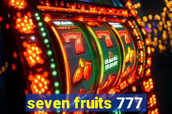 seven fruits 777