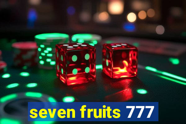 seven fruits 777