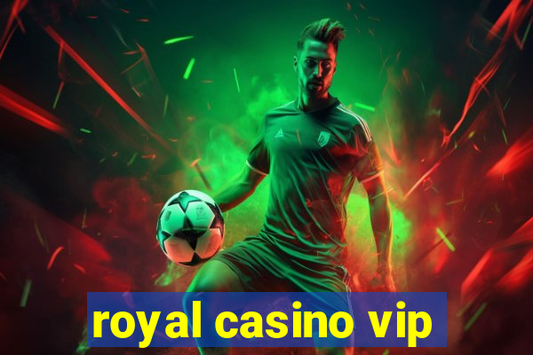royal casino vip