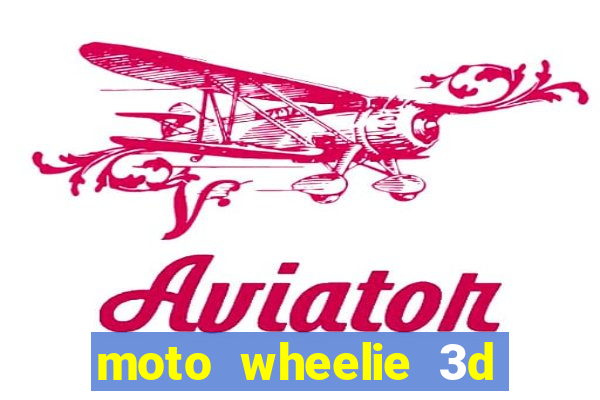 moto wheelie 3d dinheiro infinito 2024