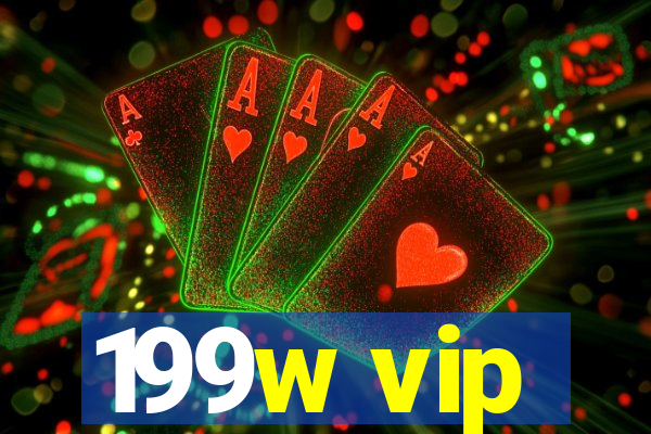199w vip