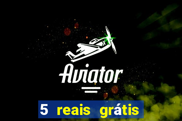 5 reais grátis para apostar cassino