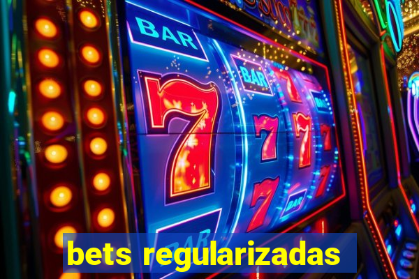 bets regularizadas