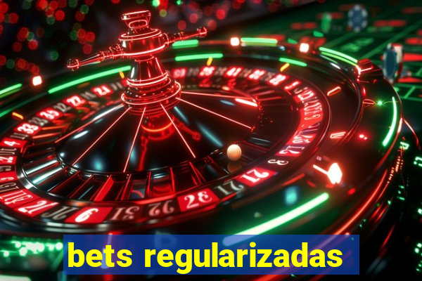 bets regularizadas