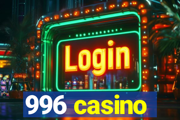 996 casino