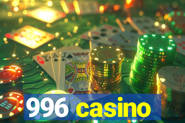 996 casino