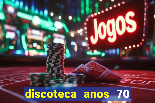discoteca anos 70 80 90