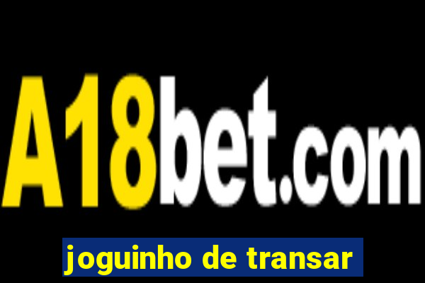 joguinho de transar