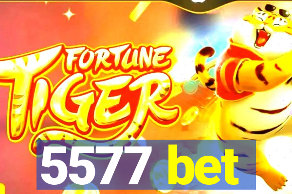 5577 bet