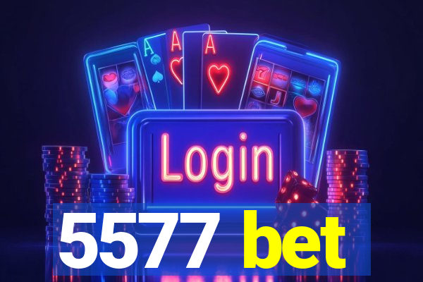 5577 bet