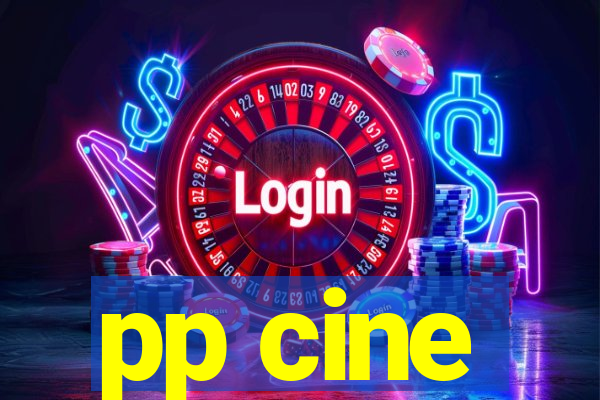 pp cine