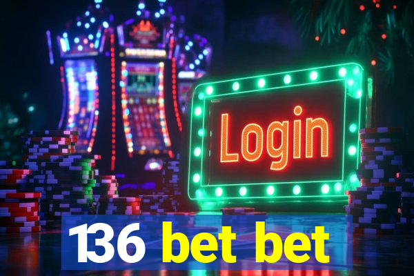 136 bet bet