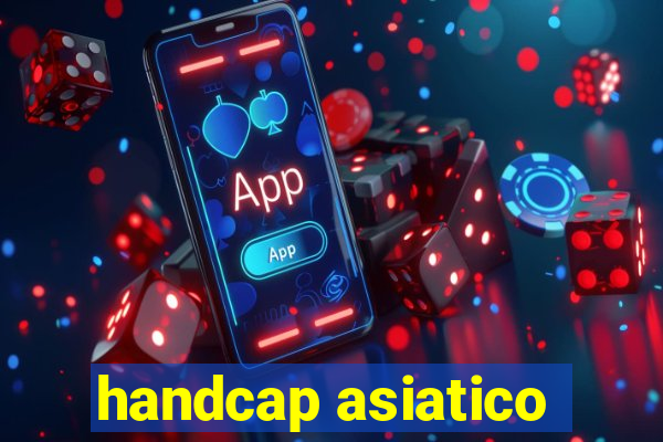 handcap asiatico