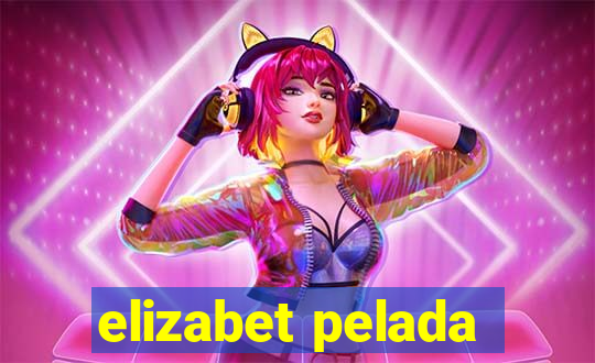 elizabet pelada