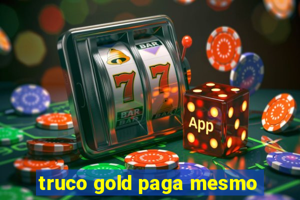 truco gold paga mesmo
