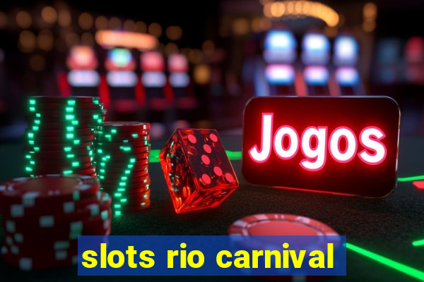 slots rio carnival