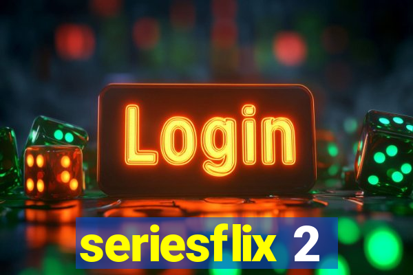 seriesflix 2