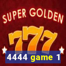 4444 game 1