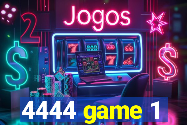 4444 game 1