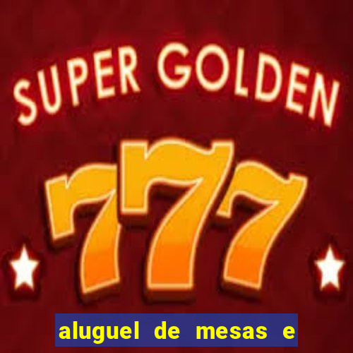aluguel de mesas e cadeiras em benfica juiz de fora