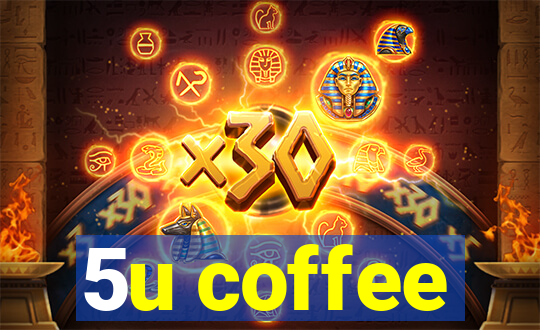 5u coffee