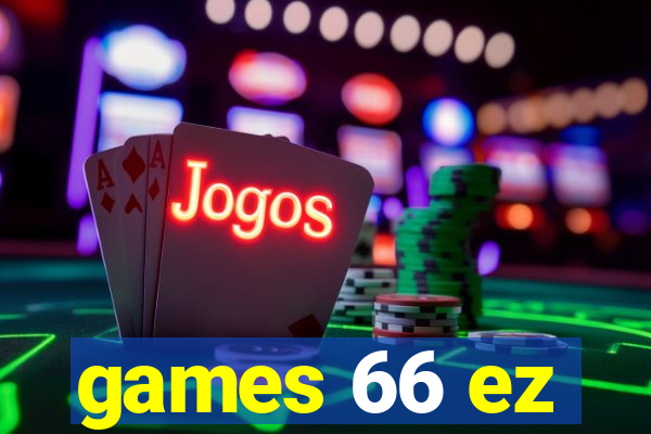 games 66 ez