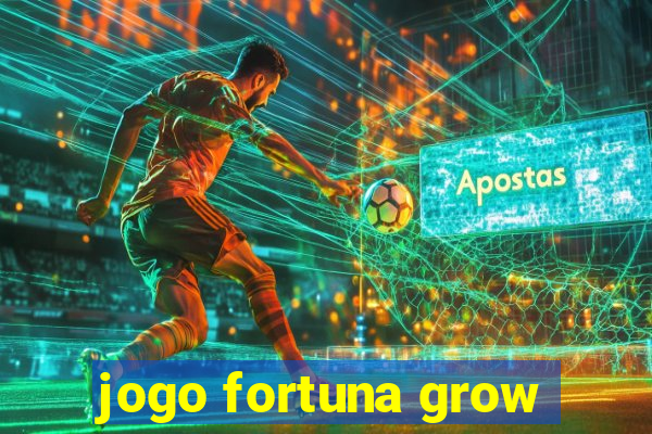 jogo fortuna grow
