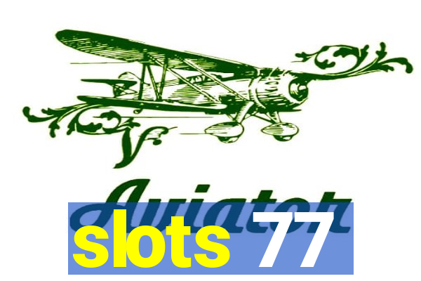 slots 77