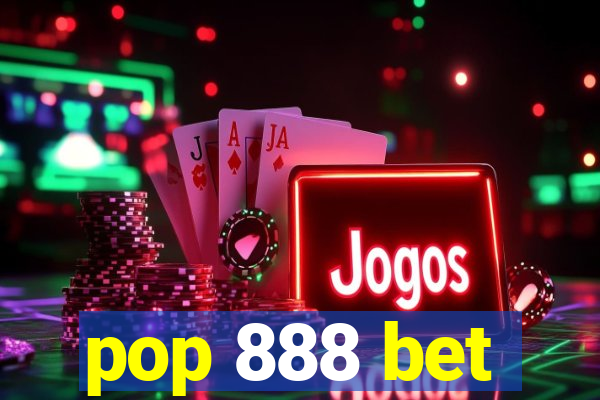 pop 888 bet
