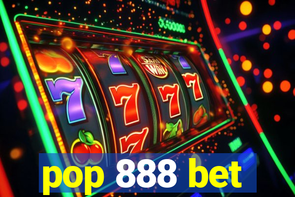 pop 888 bet
