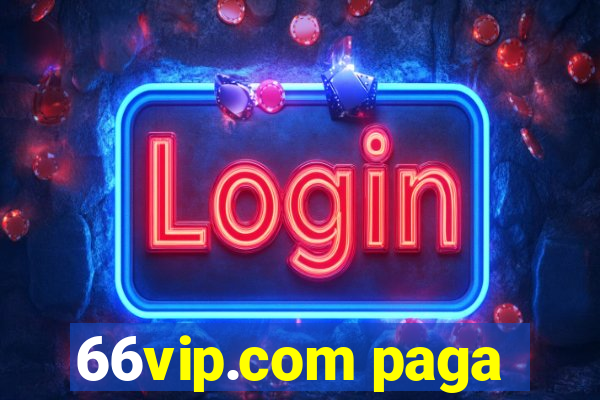66vip.com paga