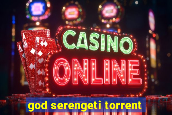 god serengeti torrent