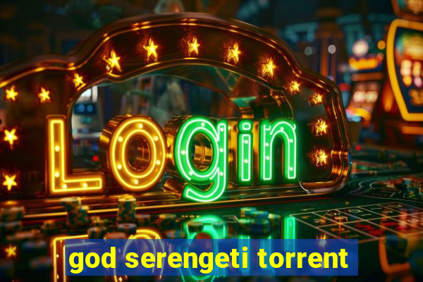 god serengeti torrent
