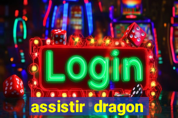 assistir dragon ball super legendado