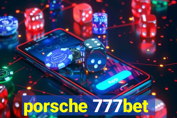porsche 777bet