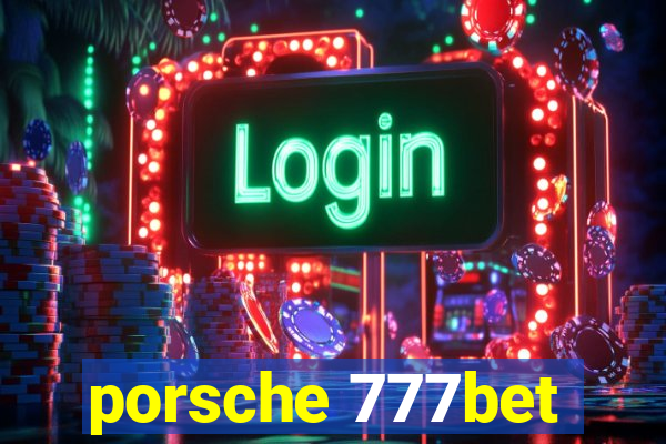 porsche 777bet