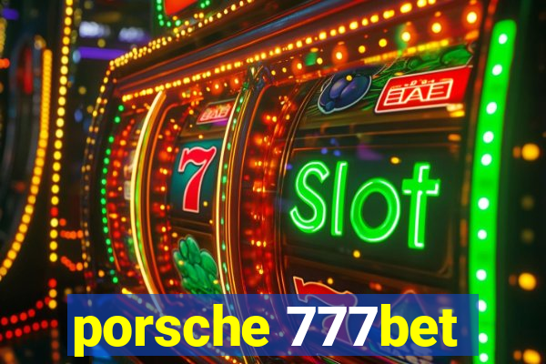 porsche 777bet
