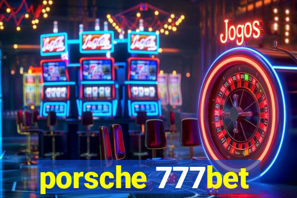 porsche 777bet