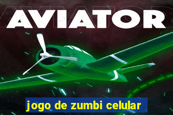 jogo de zumbi celular