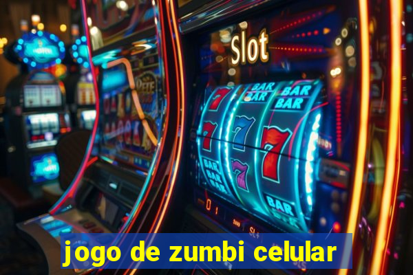 jogo de zumbi celular
