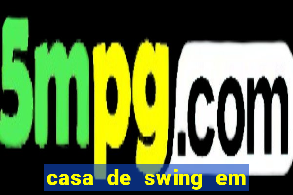 casa de swing em foz do igua莽u