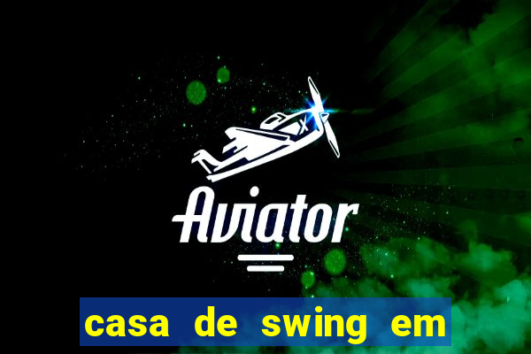 casa de swing em foz do igua莽u