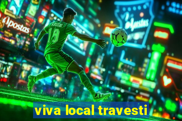 viva local travesti