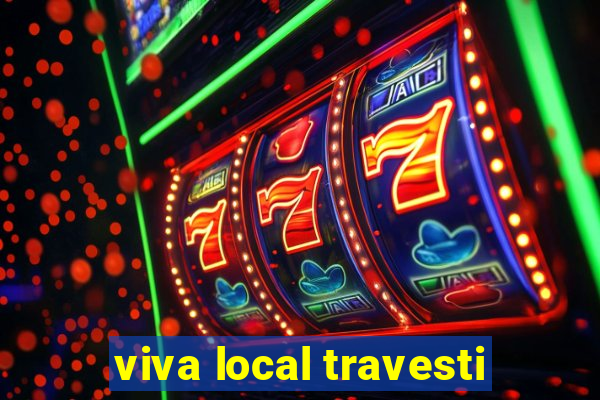 viva local travesti
