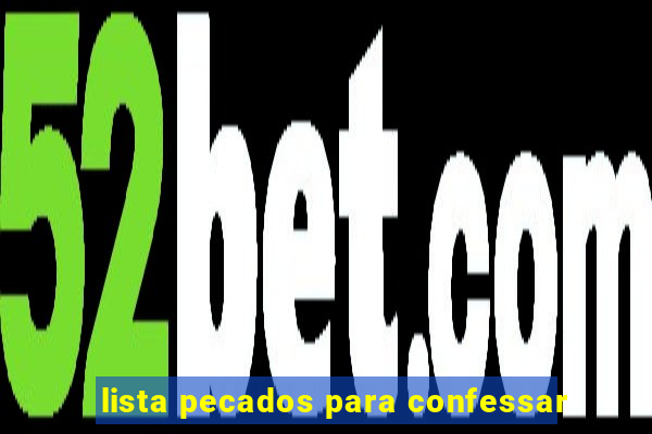 lista pecados para confessar