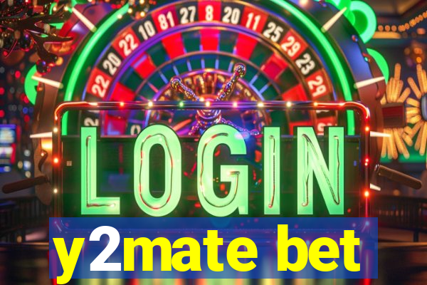 y2mate bet