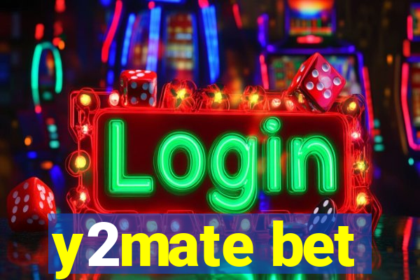y2mate bet