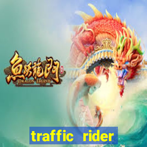traffic rider dinheiro infinito