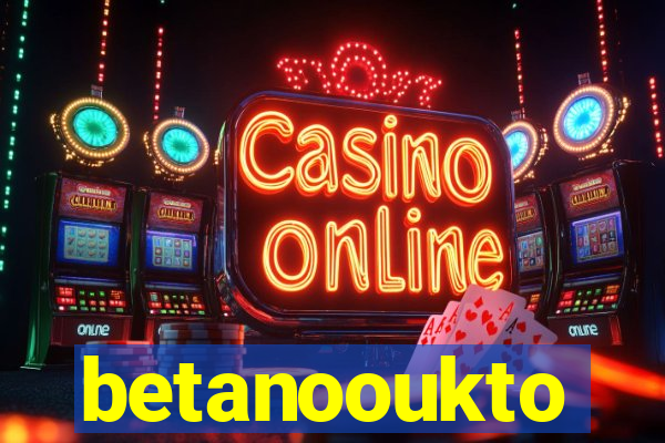 betanooukto